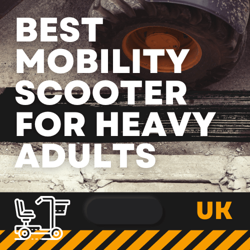 best mobility scooter for heavy adults UK